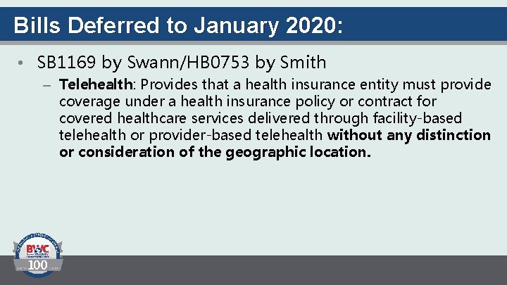 Bills Deferred to January 2020: • SB 1169 by Swann/HB 0753 by Smith –