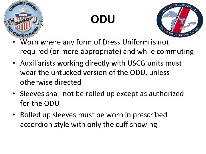ODU • Worn where any form of Dress Uniform is not required (or more