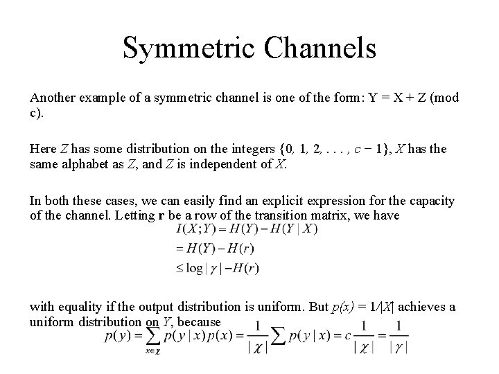 Symmetric Channels Another example of a symmetric channel is one of the form: Y
