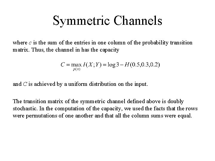 Symmetric Channels where c is the sum of the entries in one column of