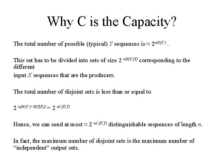 Why C is the Capacity? The total number of possible (typical) Y sequences is