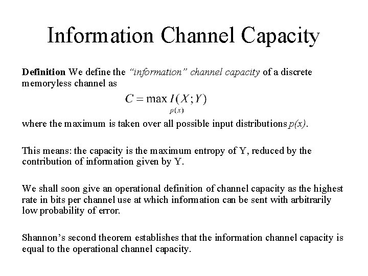 Information Channel Capacity Definition We define the “information” channel capacity of a discrete memoryless