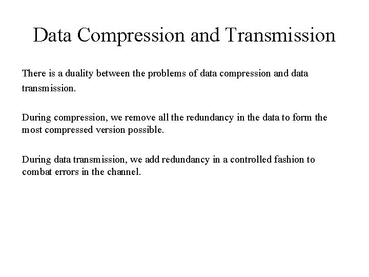 Data Compression and Transmission There is a duality between the problems of data compression