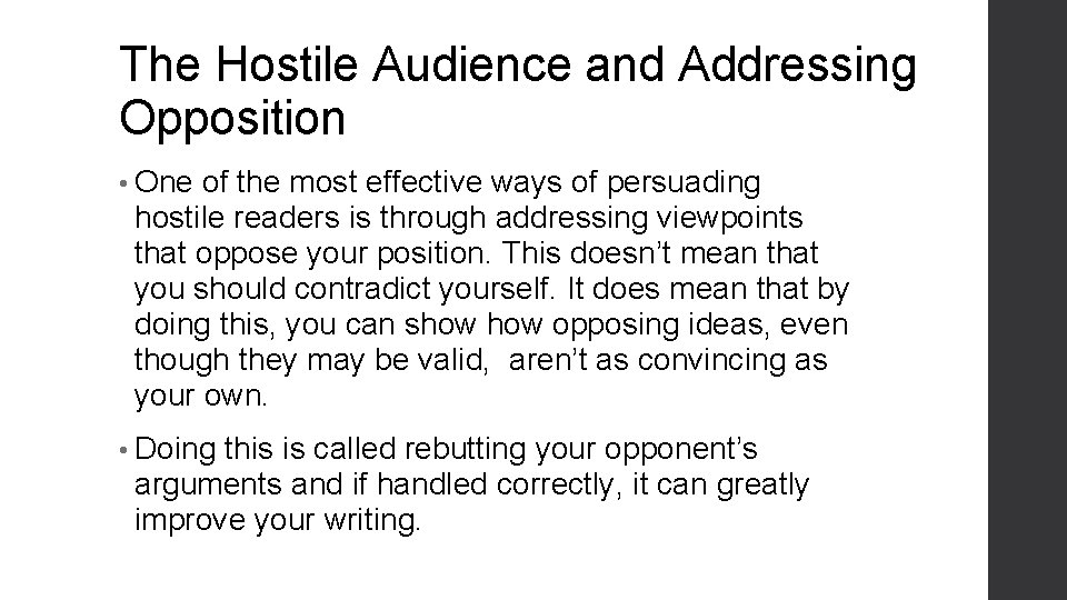 The Hostile Audience and Addressing Opposition • One of the most effective ways of