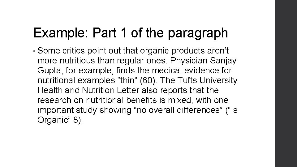 Example: Part 1 of the paragraph • Some critics point out that organic products