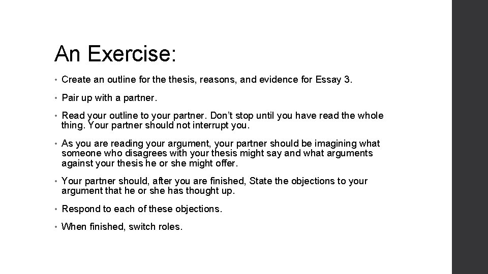 An Exercise: • Create an outline for thesis, reasons, and evidence for Essay 3.