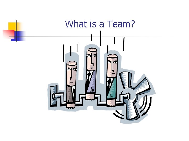 What is a Team? 