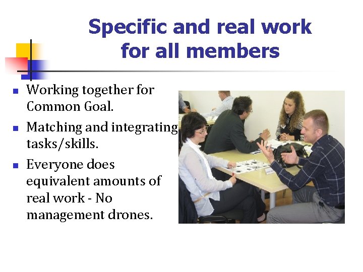 Specific and real work for all members n n n Working together for Common