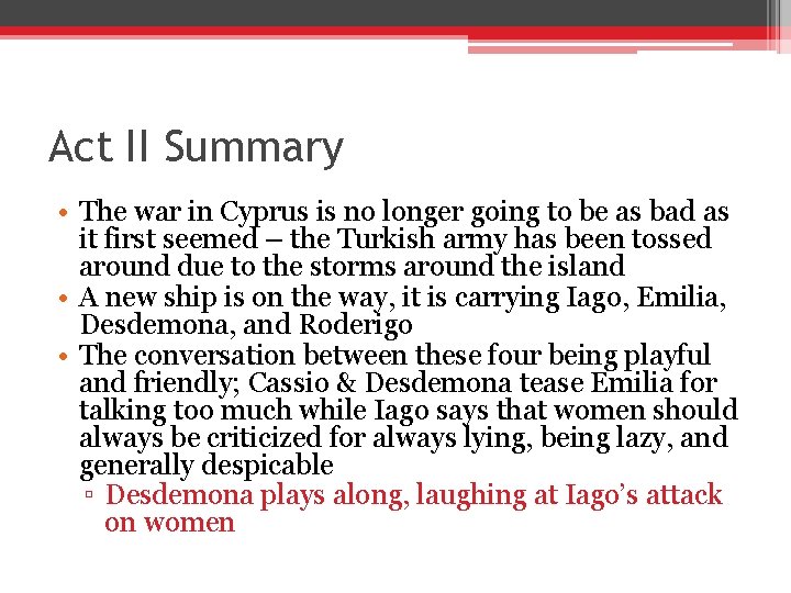 Act II Summary • The war in Cyprus is no longer going to be