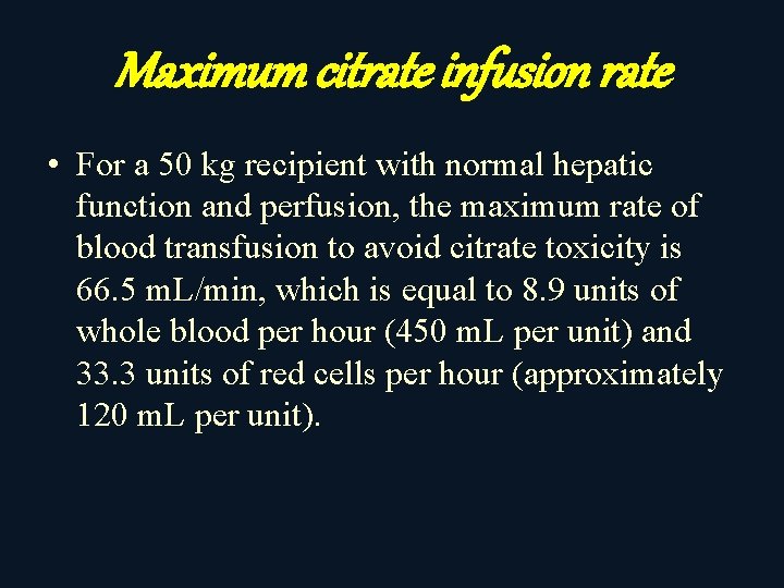 Maximum citrate infusion rate • For a 50 kg recipient with normal hepatic function
