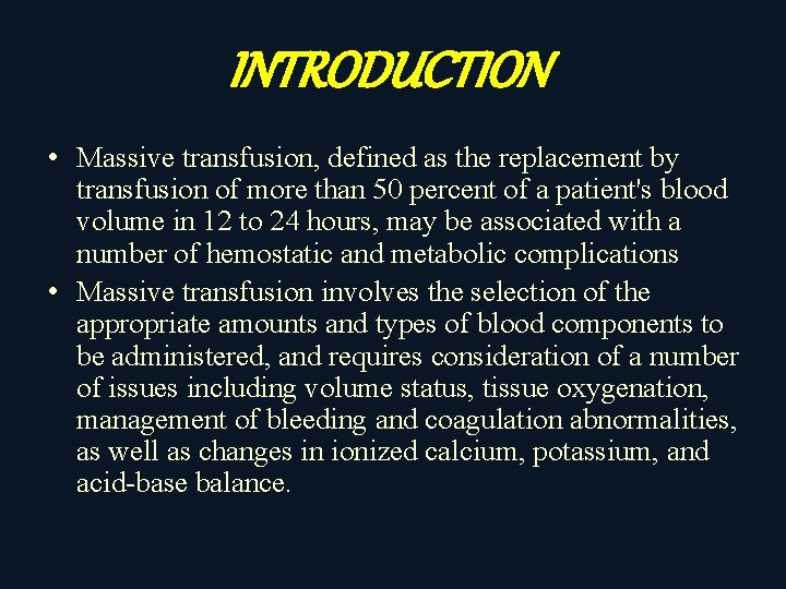 INTRODUCTION • Massive transfusion, defined as the replacement by transfusion of more than 50