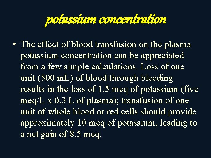 potassium concentration • The effect of blood transfusion on the plasma potassium concentration can