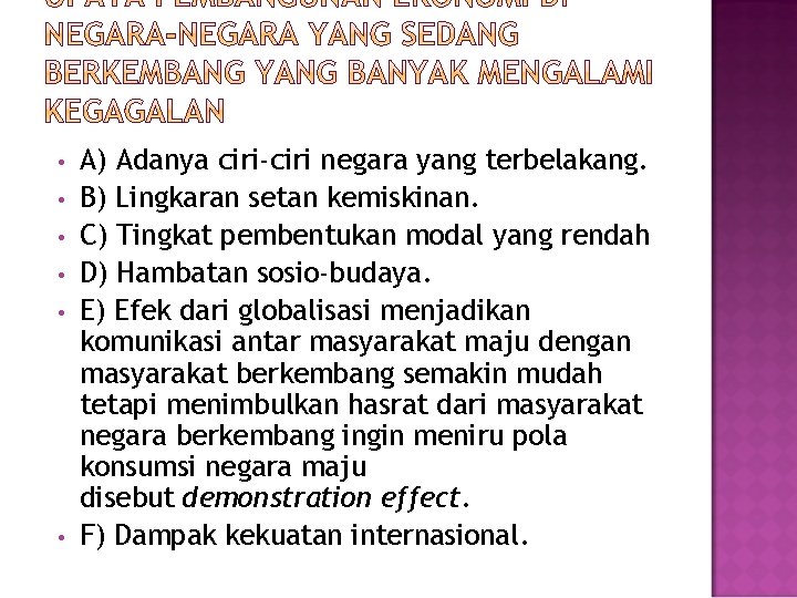  • • • A) Adanya ciri-ciri negara yang terbelakang. B) Lingkaran setan kemiskinan.