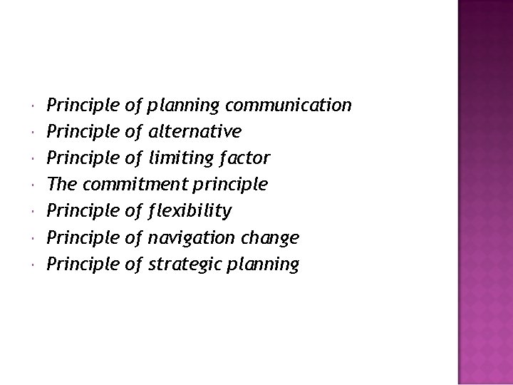  Principle of planning communication Principle of alternative Principle of limiting factor The commitment