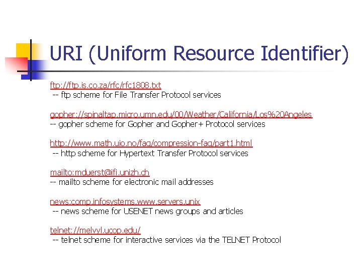 URI (Uniform Resource Identifier) ftp: //ftp. is. co. za/rfc 1808. txt -- ftp scheme