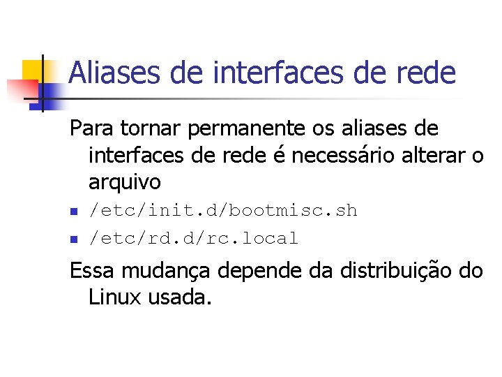 Aliases de interfaces de rede Para tornar permanente os aliases de interfaces de rede