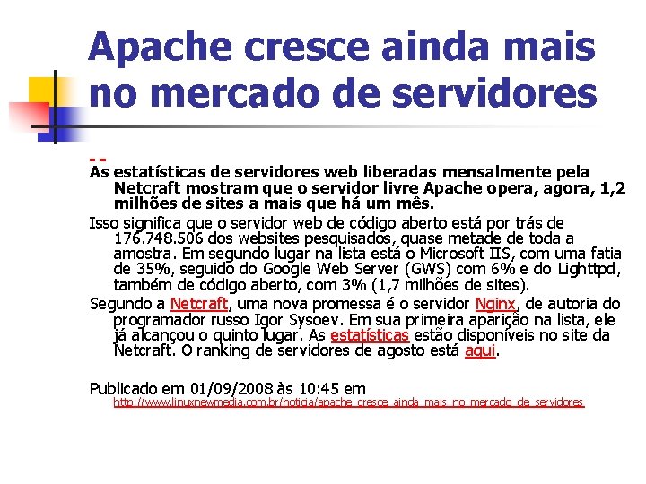 Apache cresce ainda mais no mercado de servidores As estatísticas de servidores web liberadas