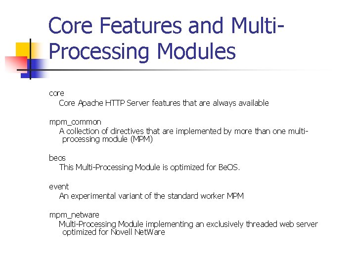 Core Features and Multi. Processing Modules core Core Apache HTTP Server features that are