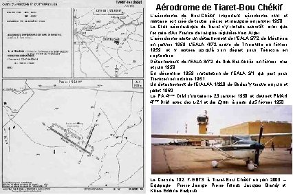 Aérodrome de Tiaret-Bou Chékif L’aérodrome de Bou-Chékif, Important aérodrome civil et militaire, est créé