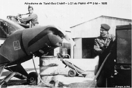 Aérodrome de Tiaret-Bou Chékif – L-21 du PMAH 4ème DIM – 1958 (Georges Le