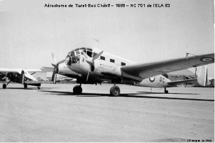 Aérodrome de Tiaret-Bou Chékif – 1958 – NC 701 de l’ELA 53 (Georges Le