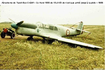 Aérodrome de Tiaret-Bou Chékif – Ce Nord 1000 de l’ELA 53 de n’est pas