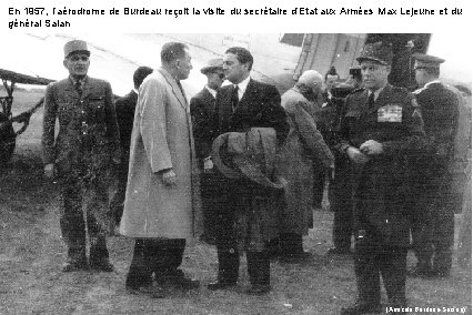 En 1957, l’aérodrome de Burdeau reçoit la visite du secrétaire d’Etat aux Armées Max