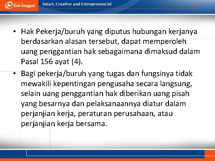  • Hak Pekerja/buruh yang diputus hubungan kerjanya berdasarkan alasan tersebut, dapat memperoleh uang