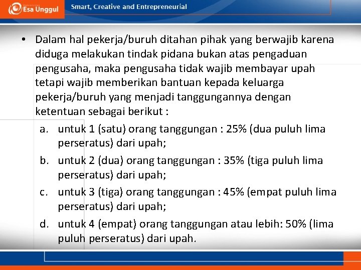  • Dalam hal pekerja/buruh ditahan pihak yang berwajib karena diduga melakukan tindak pidana