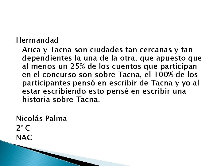 Hermandad Arica y Tacna son ciudades tan cercanas y tan dependientes la una de