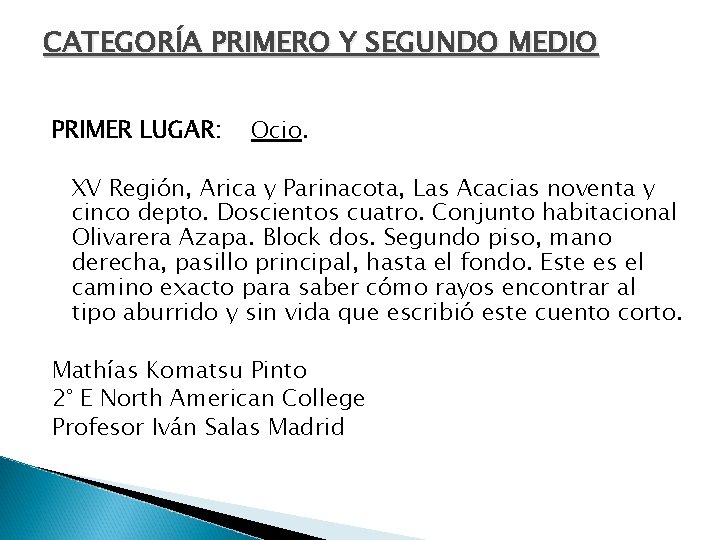 CATEGORÍA PRIMERO Y SEGUNDO MEDIO PRIMER LUGAR: Ocio. XV Región, Arica y Parinacota, Las