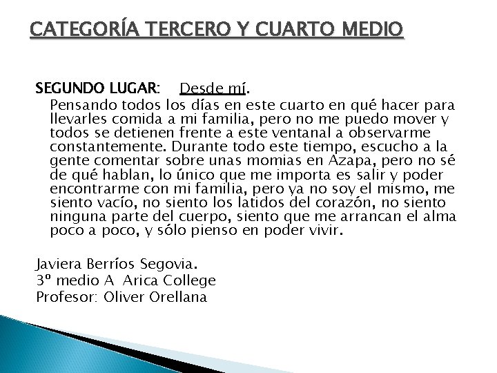 CATEGORÍA TERCERO Y CUARTO MEDIO SEGUNDO LUGAR: Desde mí. Pensando todos los días en