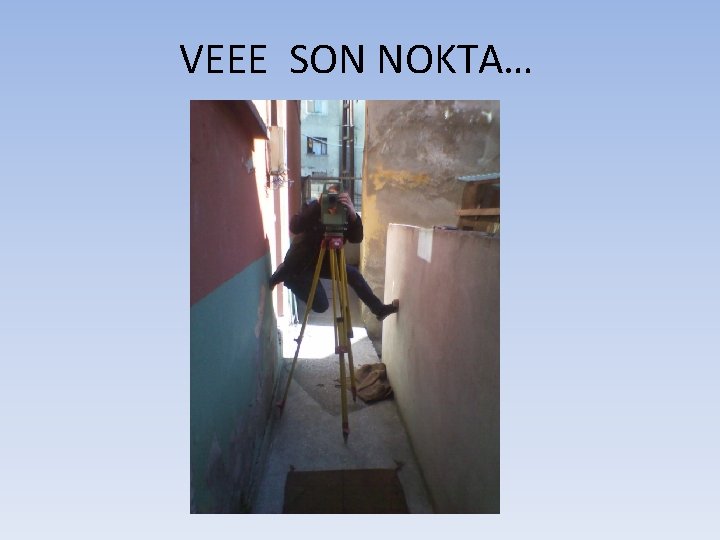 VEEE SON NOKTA… 