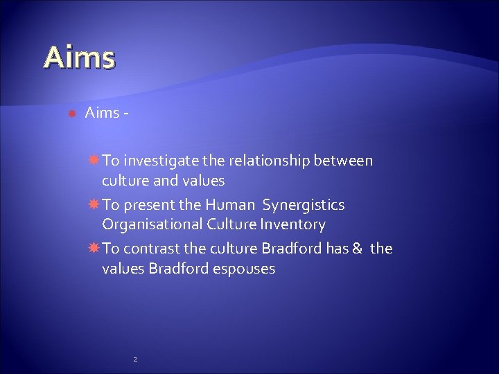 Aims - To investigate the relationship between culture and values To present the Human