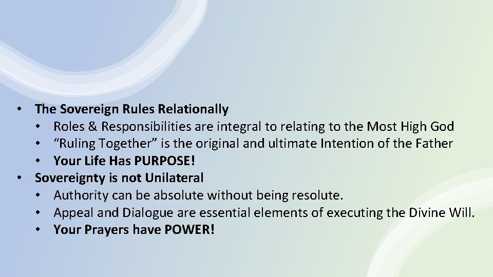  • The Sovereign Rules Relationally • Roles & Responsibilities are integral to relating