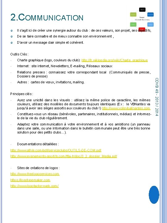 2. COMMUNICATION Il s’agit ici de créer une synergie autour du club : de