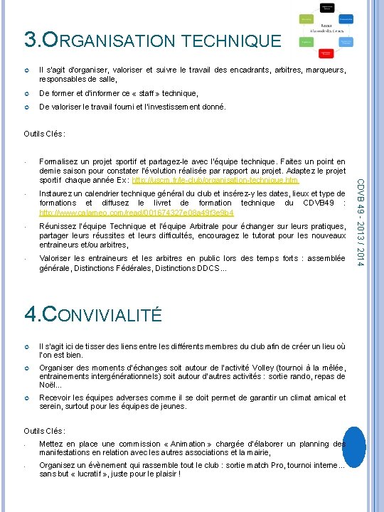 3. ORGANISATION TECHNIQUE Il s’agit d’organiser, valoriser et suivre le travail des encadrants, arbitres,