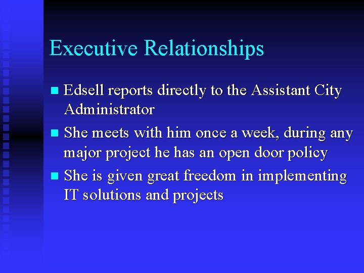 Executive Relationships Edsell reports directly to the Assistant City Administrator n She meets with