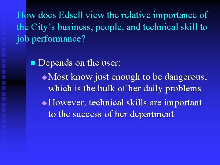 How does Edsell view the relative importance of the City’s business, people, and technical