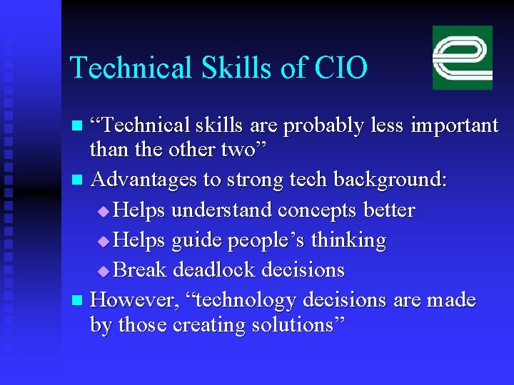 Technical Skills of CIO “Technical skills are probably less important than the other two”