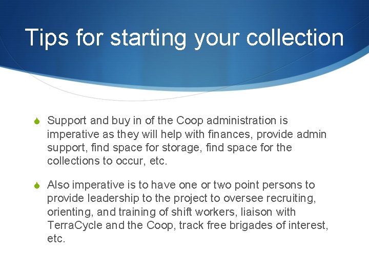 Tips for starting your collection S Support and buy in of the Coop administration