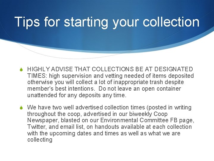 Tips for starting your collection S HIGHLY ADVISE THAT COLLECTIONS BE AT DESIGNATED TIMES: