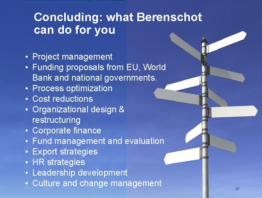 Concluding: what Berenschot can do for you • Project management • Funding proposals from