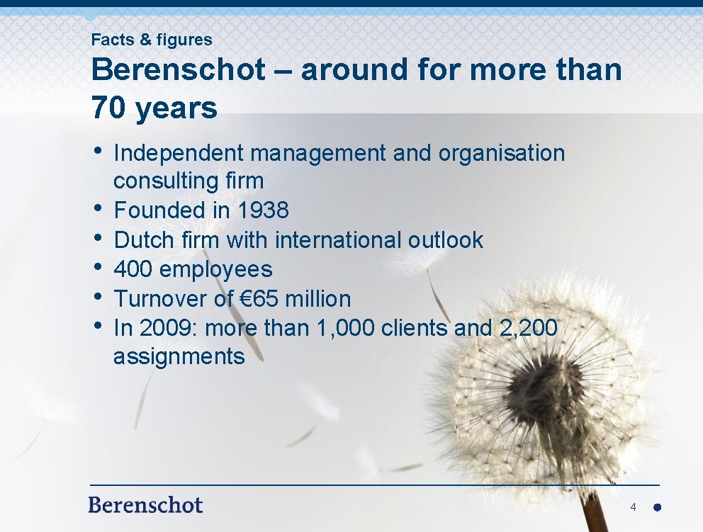Facts & figures Berenschot – around for more than 70 years • • •