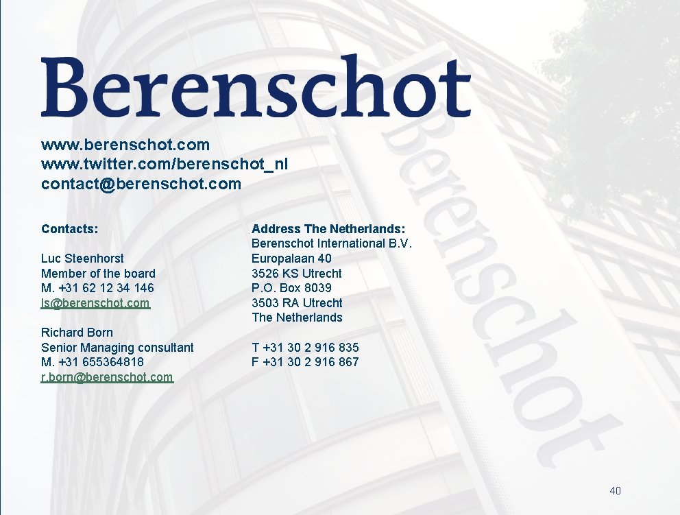 www. berenschot. com www. twitter. com/berenschot_nl contact@berenschot. com Contacts: Luc Steenhorst Member of the