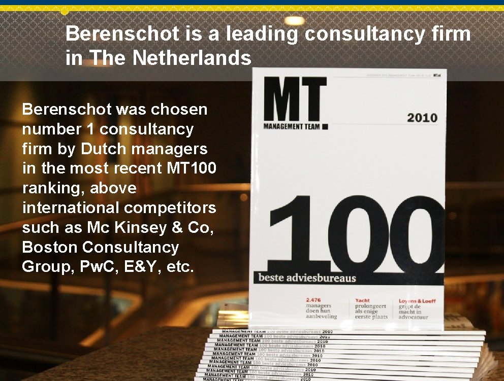 Berenschot is a leading consultancy firm in The Netherlands Berenschot was chosen number 1