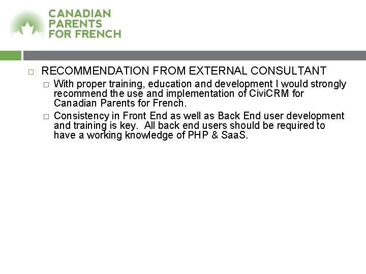  RECOMMENDATION FROM EXTERNAL CONSULTANT � � With proper training, education and development I