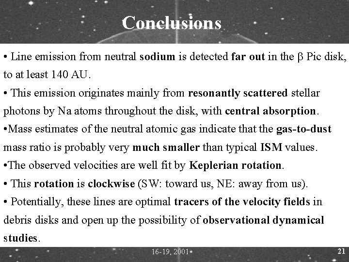 Conclusions • Line emission from neutral sodium is detected far out in the b