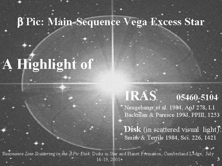 b Pic: Main-Sequence Vega Excess Star A Highlight of IRAS 05460 -5104 Neugebauer et