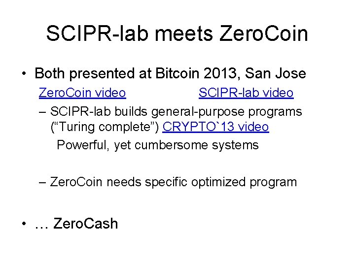 SCIPR-lab meets Zero. Coin • Both presented at Bitcoin 2013, San Jose Zero. Coin